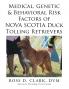 Medical Genetic & Behavioral Risk Factors of Nova Scotia Duck Tolling Retrievers