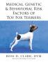 Medical Genetic & Behavioral Risk Factors of Toy Fox Terriers