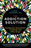 The Addiction Solution