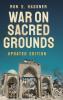 War on Sacred Grounds (Updated)