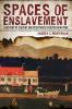 Spaces of Enslavement