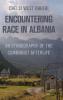 Encountering Race in Albania
