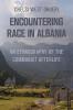 Encountering Race in Albania