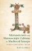 Monasticism and Manuscript Culture in Medieval Europe