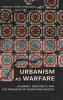 Urbanism as Warfare