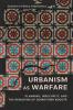 Urbanism as Warfare