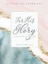 For His Glory - Women's Bible Study Participant Workbook