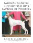 Medical Genetic & Behavioral Risk Factors of Pointers