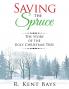 Saving the Spruce