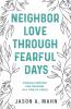 Neighbor Love through Fearful Days