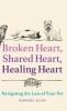 Broken Heart Shared Heart Healing Heart
