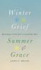 Winter Grief Summer Grace