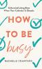How to Be Busy