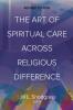 The Art of Spiritual Care across Religious Difference