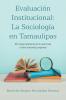 Evaluación Institucional: La Sociología en Tamaulipas: El Comportamiento de la matrícula a nivel nacional y regional (Spanish Edition)