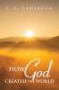 HOW GOD CREATED THE WORLD