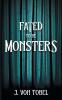 Fated to be Monsters