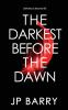 The Darkest Before the Dawn