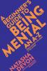 A Beginner's Guide to Being Mental