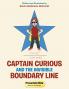 Captain Curious and the Invisible Boundary Line