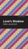 Love's Shadow