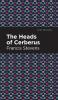 The Heads of Cerberus
