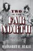 Two in the Far North Revised Edition