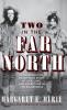 Two in the Far North Revised Edition