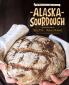 Alaska Sourdough Revised Edition