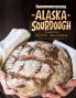 Alaska Sourdough Revised Edition