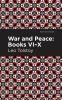 War and Peace Books  VI - X