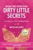 Break Free From Your Dirty Little Secrets