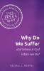 Why Do We Suffer and Where Is God When We Do?