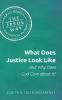 What Does Justice Look Like and Why Does God Care about It?