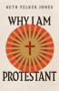 Why I Am Protestant