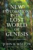 New Explorations in the Lost World of Genesis