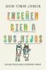 Enseñen bien a sus hijos