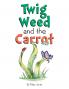 Twig Weed and the Carrot