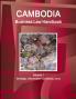 Cambodia Business Law Handbook Volume 1 Strategic Information and Basic Laws