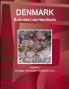 Denmark Business Law Handbook Volume 1 Strategic Information and Basic Laws