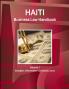 Haiti Business Law Handbook Volume 1 Strategic Information and Basic Laws