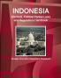 Indonesia Electoral Political Parties Laws and Regulations Handbook - Strategic Information Regulations Procedures