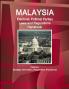 Malaysia Electoral Political Parties Laws and Regulations Handbook Volume 1 Strategic Information Regulations Procedures