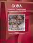 Cuba Investment Trade Strategy and Agreements Handbook Volume 1 Strategic Information and Materials