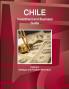 Chile Investment and Business Guide Volume 1 Strategic and Practical Information
