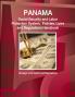 Panama Social Security and Labor Protection System  Policies Laws and Regulations Handbook - Strategic Information and Regulations