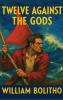 Twelve Against the Gods