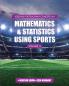 Lessons for Teaching Concepts in Mathematics and Statistics Using Sports Volume 2