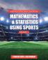 Lessons for Teaching Concepts in Mathematics and Statistics Using Sports Volume 1