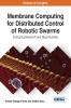 Membrane Computing for Distributed Control of Robotic Swarms